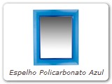 Espelho Policarbonato Azul